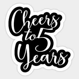 Cheers To 5 Years - 5th Birthday - Anniversary Sticker